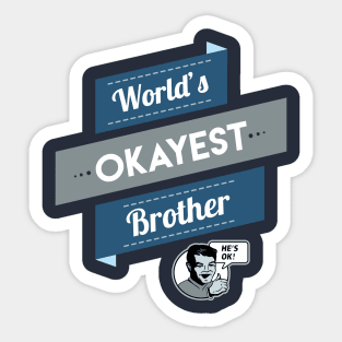 World's Okayest Brother Sticker